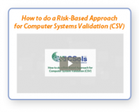 Watch Now - "How to do a Risk-Based Assessment for Computer System Validation (CSV)