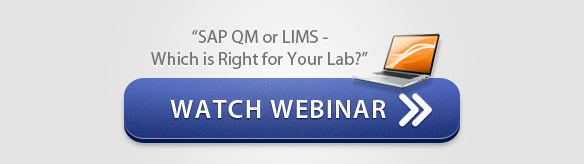 Watch Webinar: "SAP QM or LIMS - Which is Right for Your Lab?"