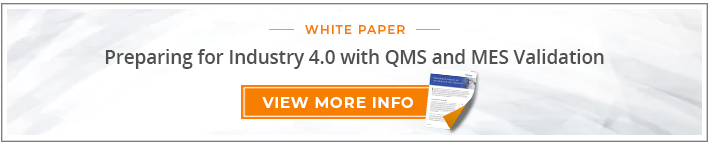 White Paper: Preparing for Industry 4.0 with QMS and MES Validation